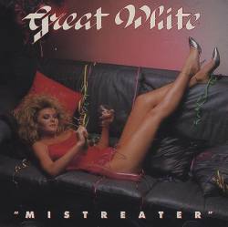 Great White : Mistreater